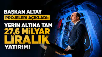 Başkan Altay projeleri açıkladı: Yerin altına tam 27,6 milyar liralık yatırım!