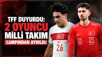 TFF duyurdu: 2 oyuncu milli takım kampından ayrıldı!