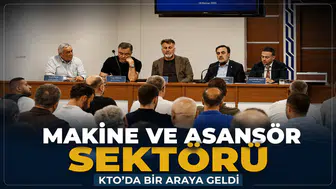 Makine ve asansör sektörü KTO’da bir araya geldi