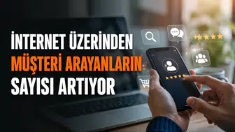 İnternet üzerinden müşteri arayanların sayısı artıyor