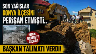 Son yağışlar Konya ilçesini perişan etmişti.. Başkan talimatı verdi!