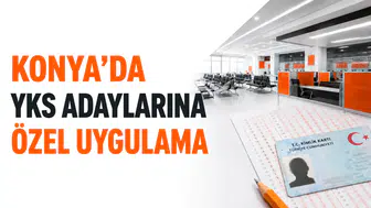 Konya’da YKS adaylarına özel uygulama