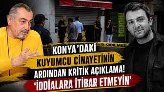 Konya'daki kuyumcu cinayetinin ardından kritik açıklama! 'İddialara itibar etmeyin'