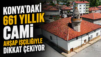 Konya'daki 661 yıllık cami ahşap işçiliğiyle dikkat çekiyor