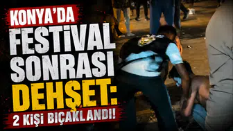 Konya'da festival sonrası dehşet: 2 kişi bıçaklandı!