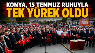 Konya, 15 Temmuz ruhuyla tek yürek oldu