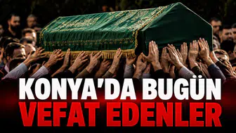 Konya’da Bugün Vefat Edenler: 10 Temmuz 2026