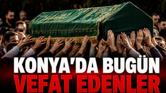Konya’da Bugün Vefat Edenler: 11 Ağustos 2026
