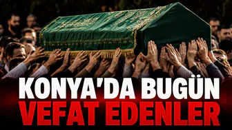 Konya’da Bugün Vefat Edenler: 1 Ağustos 2026