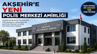 Akşehir’e yeni polis merkezi amirliği yapılıyor: ihale süreci başladı