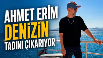 Ahmet Erim denizin tadını çıkarıyor