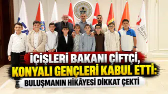 İçişleri Bakanı Çiftçi, Konyalı gençleri kabul etti