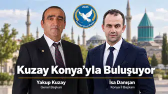 Genel Başkan Yakup Kuzay Konya’yla buluşuyor