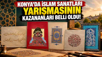 Konya’da İslam Sanatları Yarışması’nın kazananları belli oldu!