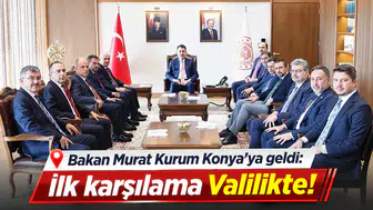 Bakan Murat Kurum Konya’ya geldi: İlk karşılama Valilikte!
