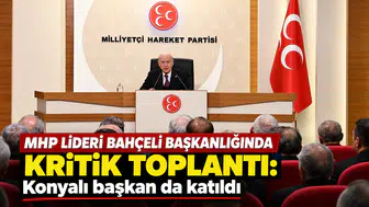 MHP Lideri Bahçeli başkanlığında kritik toplantı: Konyalı başkan da katıldı!