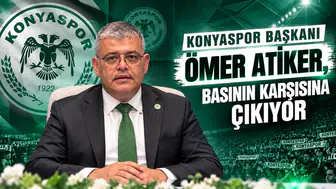 Konyaspor Başkanı Ömer Atiker, basının karşısına çıkıyor