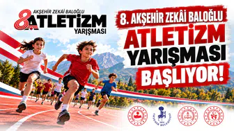 8. AKŞEHİR ZEKAİ BALOĞLU ATLETİZM YARIŞMASI BAŞLIYOR!