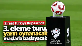 Ziraat Türkiye Kupası'nda 3. eleme turu, yarın oynanacak maçlarla başlayacak
