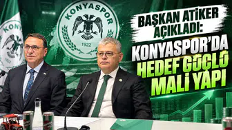 Başkan Atiker açıkladı: Konyaspor’da hedef güçlü mali yapı