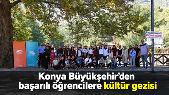 Konya Büyükşehir’den başarılı öğrencilere kültür gezisi