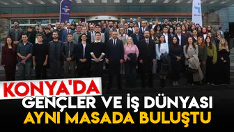 Konya'da Gençler ve İş Dünyası Aynı Masada Buluştu