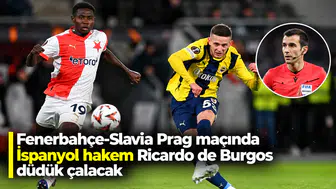 Fenerbahçe-Slavia Prag maçında İspanyol hakem Ricardo de Burgos düdük çalacak