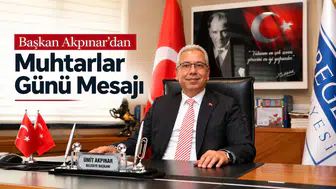Başkan Akpınar’dan Muhtarlar Günü Mesajı