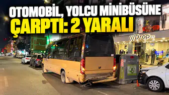 Otomobil, yolcu minibüsüne çarptı: 2 yaralı