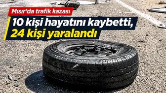 Mısır’da Feci Kaza: 10 Ölü, 24 Yaralı!