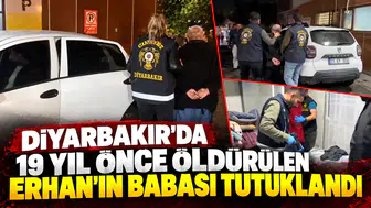 Diyarbakır'da 19 yıl önce öldürülen Erhan’ın babası tutuklandı