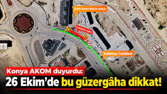 Konya AKOM duyurdu: 26 Ekim’de bu güzergâha dikkat