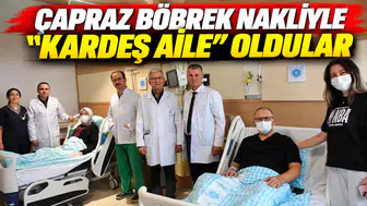 Çapraz böbrek nakliyle "kardeş aile" oldular