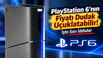 PlayStation 6’nın Fiyatı Dudak Uçuklatabilir! İşte Son İddialar