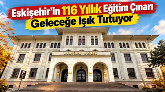 Eskişehir'in 116 yıllık eğitim çınarı geleceğin öğrencilerini yetiştiriyor