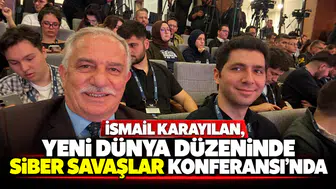 İSMAİL KARAYILAN, YENİ DÜNYA DÜZENİNDE SİBER SAVAŞLAR KONFERANSI'NDA
