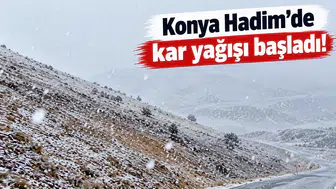 Konya Hadim’de kar yağışı başladı!