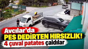 Avcılar’da Pes Dedirten Hırsızlık! 4 Çuval Patates Çaldılar