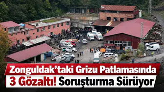 Zonguldak’taki Grizu Patlamasında 3 Gözaltı! Soruşturma Sürüyor