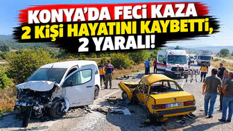 Konya’da feci kaza: 2 kişi hayatını kaybetti, 2 yaralı!