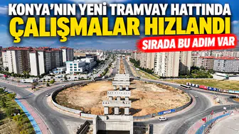 Konya’nın yeni tramvay hattında çalışmalar hızlandı: Sırada bu adım var