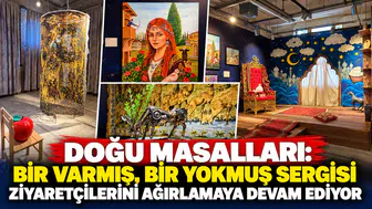 DOĞU MASALLARI: BİR VARMIŞ, BİR YOKMUŞ SERGİSİ ZİYARETÇİLERİNİ AĞIRLAMAYA DEVAM EDİYOR