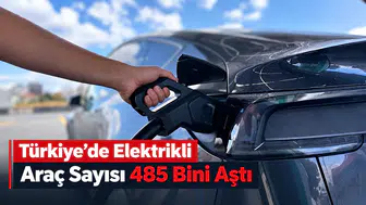 Türkiye yollarındaki elektrikli otomobil sayısı 485 bini geçti