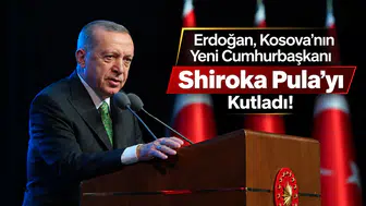 Erdoğan, Kosova'nın Yeni Cumhurbaşkanı Shiroka Pula'yı Kutladı!