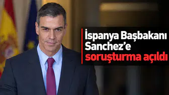 İspanya Başbakanı Sanchez'e soruşturma açıldı