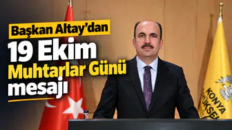 Başkan Altay'dan 19 Ekim Muhtarlar Günü mesajı