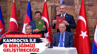 Erdoğan’dan Kamboçya Mesajı! Türkiye ile İş Birliğinde Yeni Adımlar