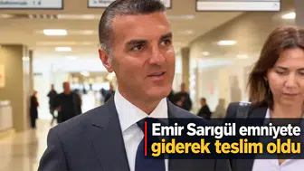 Emir Sarıgül emniyete giderek teslim oldu