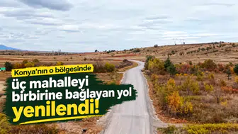 Konya'nın o bölgesinde üç mahalleyi birbirine bağlayan yol yenilendi!