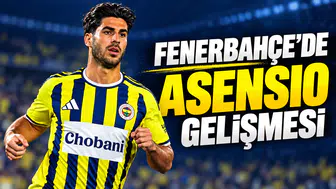 Fenerbahçe'de Asensio gelişmesi